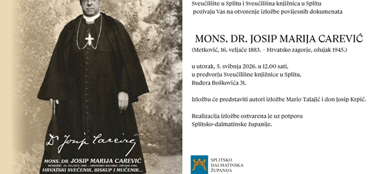 Izložba povijesnih dokumenata o mons. dr. Josipu Mariji Careviću